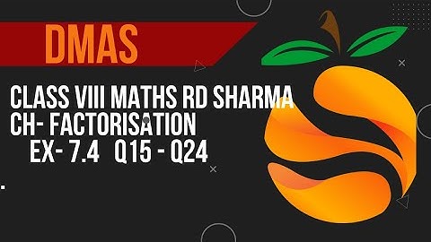 Class 8th Maths Rd Sharma Ch- Factorisation Ex- 7.4 Q15 - Q24