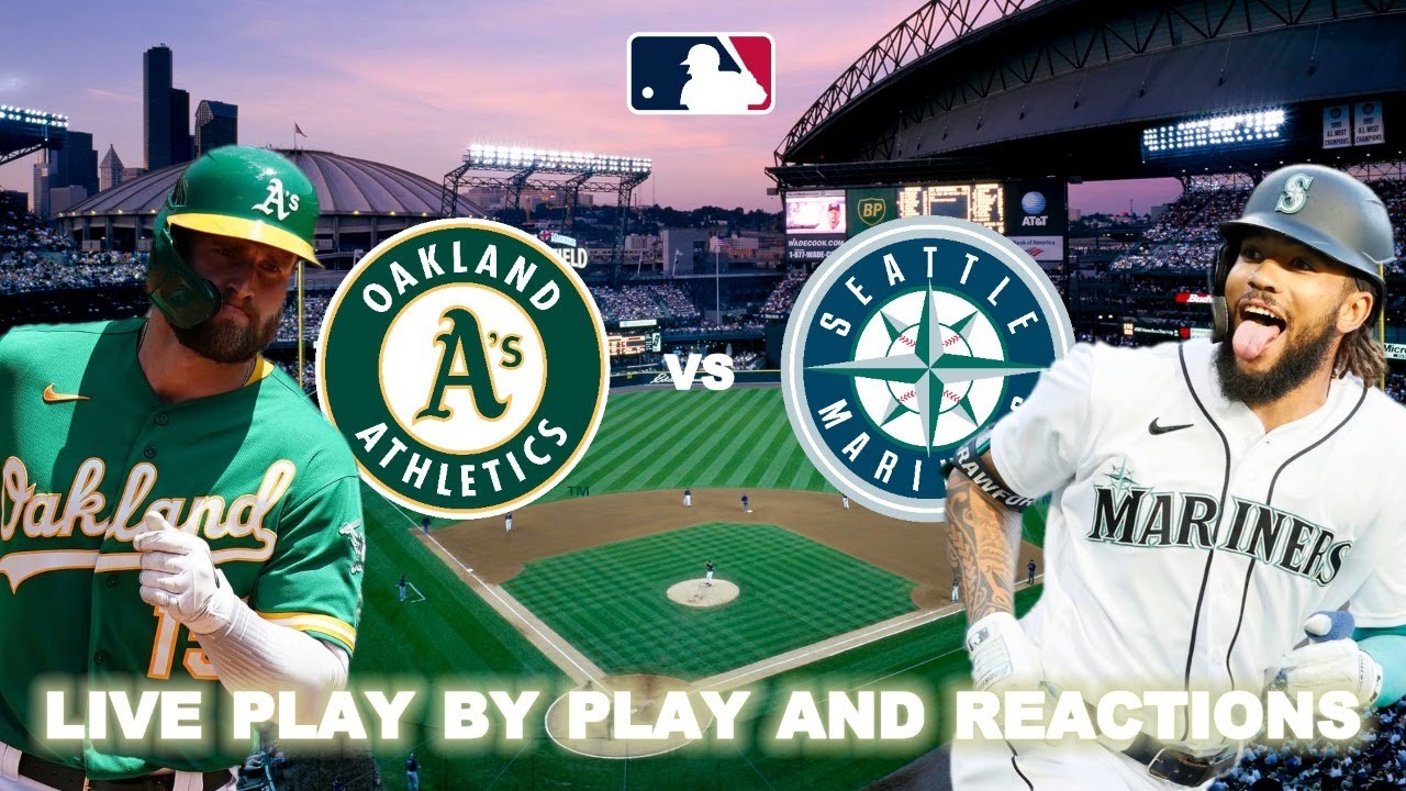 Oakland Athletics vs Seattle Mariners Live Play-By-Play and Reactions