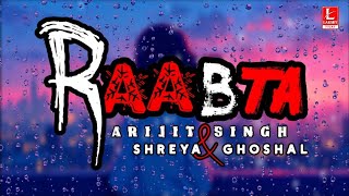 Raabta (Kehte Hain Khuda Ne) [Lyrics] Arijit Singh |Shreya Ghoshal #raabta 