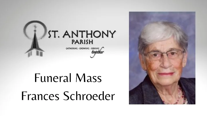 Funeral Mass - Frances Schroeder