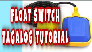 FLOAT SWITCH (tagalog tutorial)