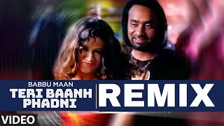 Teri Baah Fdni Babbu Maan || Baah Phadni Remix Babbu Maan | Latest New Punjabi Song Laddi x