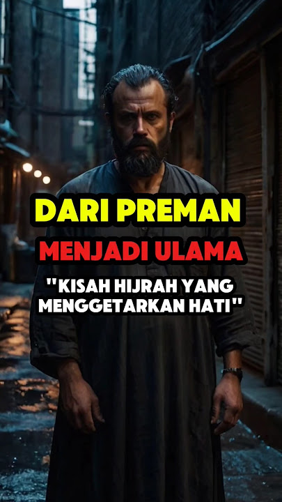 Dari Preman Menjadi Ulama | Kisah Hijrah yang Menggetarkan Hati #kisahhijrah #islam #feedshorts