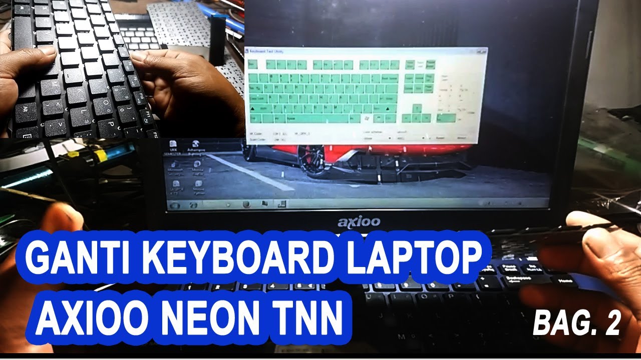 Cara mengganti keyboard laptop Axioo Neon TNN (Bagian 2) 