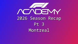 F1 Academy 2026 Season Recap: Pt. 3 Montreal