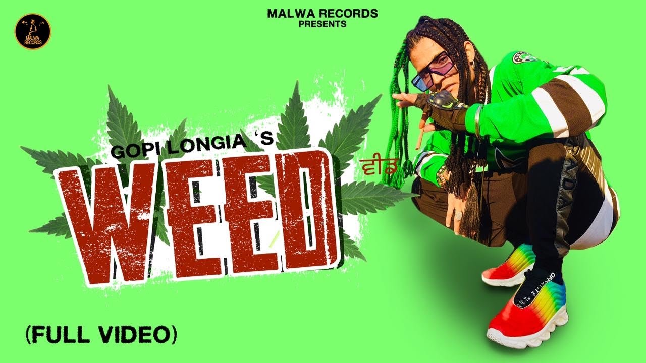 WEED ( Full Video) Gopi Longia | Latest Punjabi Songs 2021 | New Punjabi Songs 2021 | Rap Songs 2021