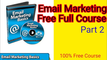 Email Marketing Free Course 100% Free Full Video Course Part 2