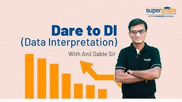 Dare to DI (Data Interpretation) By Anil Sable Sir | IPM 2022/2023 Preparation | Super Grads