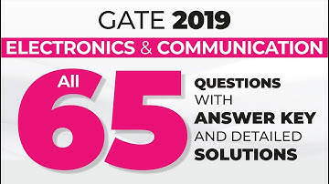 EC | GATE 2019 | All 65 Questions with Answer Key and Detailed Solutions