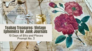10 Days of Bits and Pieces Challenge | Teabag Treasures: Vintage Ephemera for Junk Journals