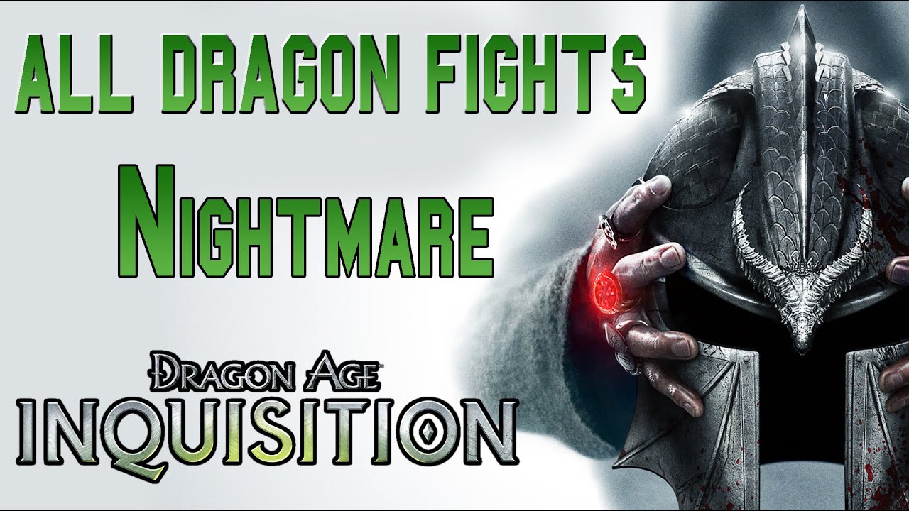 Dragon Age Inquisition - ALL Dragon Fights / Reaver / Nightmare / PC/PS4/XONE