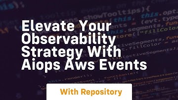 elevate your observability strategy with aiops aws events
