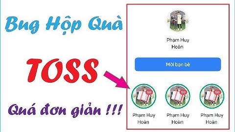 Thủ Thuật Bug Hộp Quà Trong Nhóm Đi Bộ Toss | Kiếm Tiền Online