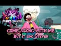 FNF Come Along With Me But It Sing Corrupted Steven 