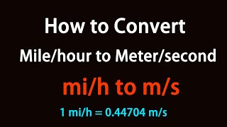 How to Convert Mile/hour to Meter/second?