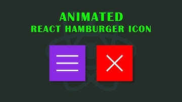 How to Create an Animated Hamburger Icon in React JS