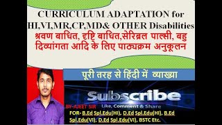 Curriculum adaptation for hearing impairment visual impairment etc