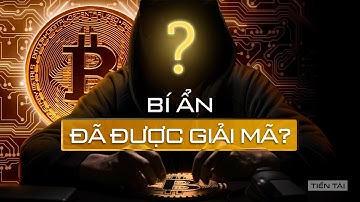 Giải mã SATOSHI NAKAMOTO - Đi tìm danh tính thật sự của cha đẻ Bitcoin | Trường Sơn | Tiền Tài