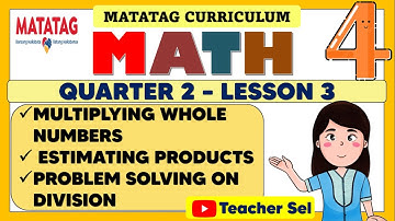 GRADE 4 MATH 4 QUARTER 2 WEEK 3 MATATAG MULTIPLYING WHOLE NUMBERS AND ESTIMATING PRODUCTS