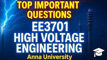 EE3701 HIGH VOLTAGE ENGINEERING IMPORTANT QUESTIONS
