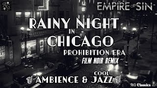 Noir Jazz Ambience  Empire of Sin background  Rainy Night in 1920s Chicago: Film Noir Remix