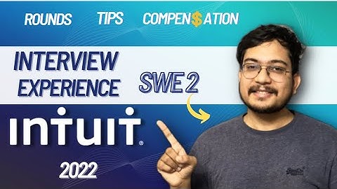 Intuit Interview Experience SWE 2 | Rounds | Tips | Compensation | 2022