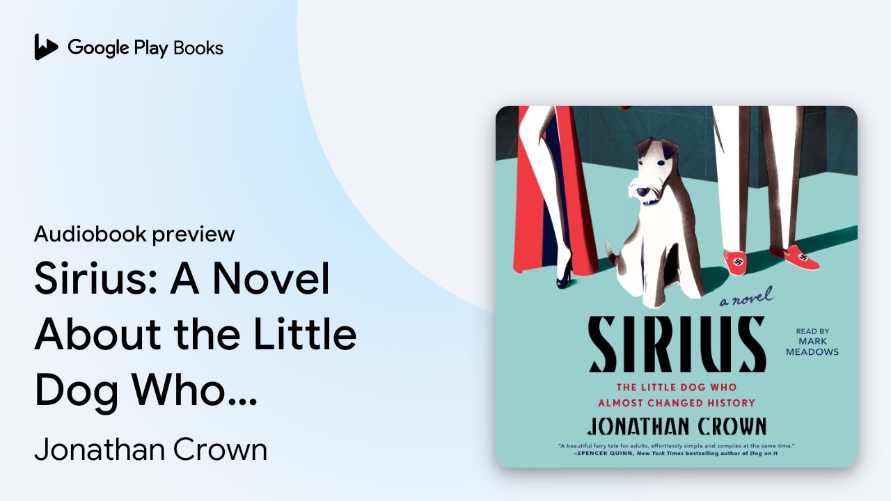 Sirius: A Novel About the Little Dog Who Almost… by Jonathan Crown · Audiobook preview