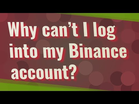 Why can't I log into my Binance account?