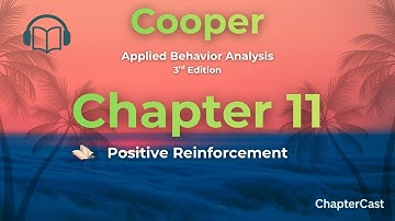 Positive Reinforcement in ABA | Chapter 11 Breakdown (Cooper, Heron & Heward)