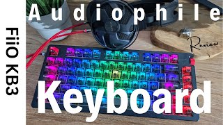 FiiO KB3 Review A Proper Audiophile Keyboard