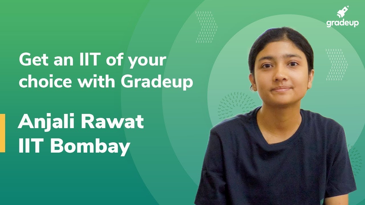 Achievers' Corner | Anjali Rawat, B.Tech IIT Bombay | Get an IIT of your choice with Gradeup