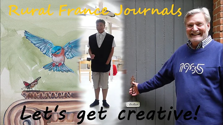 Rural France Journals Episode 84: Let's get creati...
