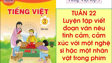 LOP 3 CTST TUẦN 22 Luyện tập viết đoạn văn