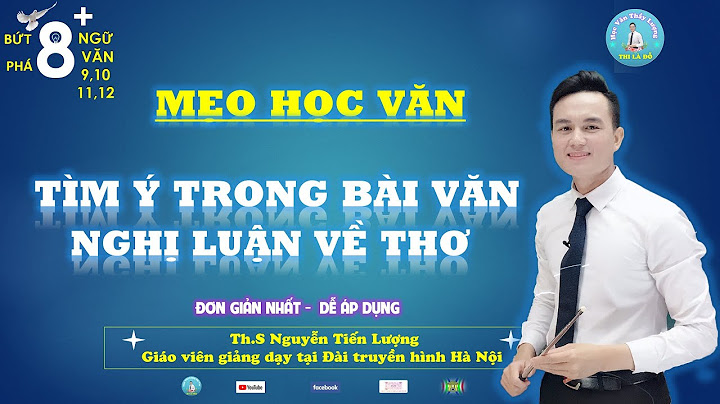 Cách để nhận biết nội dung 1 đoạn thơ văn năm 2024