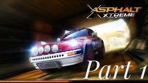Asphalt xtreme: rally racing android / ios walkthroughs - gameplay #1 [1080P]  2017