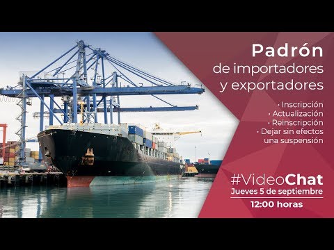 #VideoChat: Padrón de importadores y exportadores