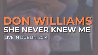 Don Williams - She Never Knew Me (Live in Dublin, 2014) (Official Audio)