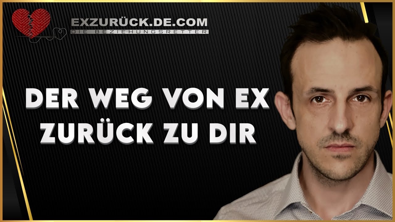 Die Reise von eX, zurück zu dir - Wie und warum kommt ein:e eX zurück ?