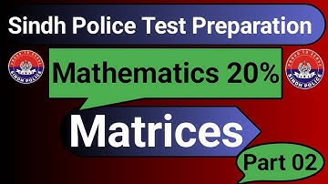 Sindh Police Test Preparation | Mathematics 20% | Matrices | Part 02 | Most Repeated Questions