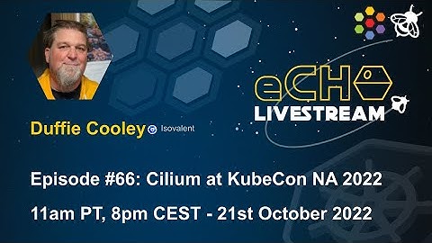 eCHO Episode 66: Cilium at KubeCon NA 2022