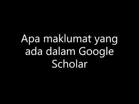 Maklumat apa yang ada di dalam Google Scholar