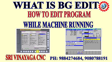 WHAT IS BG EDIT - HOW TO WRITE NEW CNC PROGRAM WHILE MACHINE RUNNING