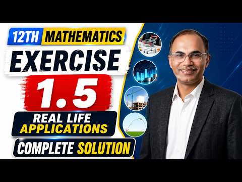 Exercise 1.5 Complete Solution | Class 12 Math | Real Life Applications