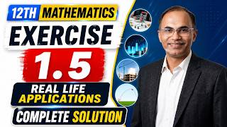 Exercise 1.5 Complete Solution | Class 12 Math | Real Life Applications Exercise 1.5 Complete Solution | Class 12 Math | Real Life Applications