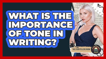 What Is The Importance Of Tone In Writing?