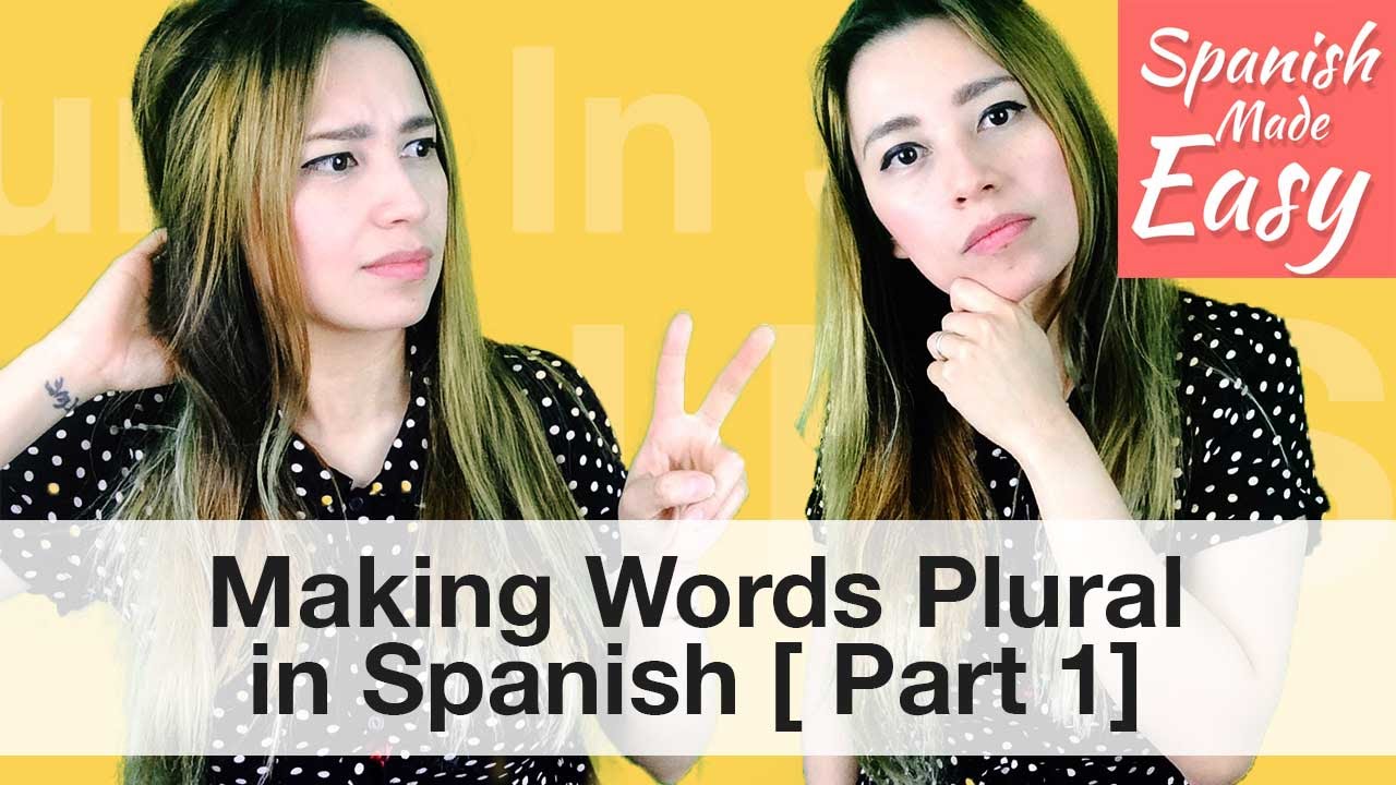 Making Words Plural In Spanish Part 1 Spanish Lessons YouTube
