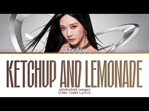 NINGNING Ketchup And Lemonade Lyrics (Color Coded Lyrics)