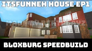 Bloxburg Speedbuild, 'ITSFUNNEH Roblox Family, EP1 house' Bloxburg Speedbuild, 'ITSFUNNEH Roblox Family, EP1 house'