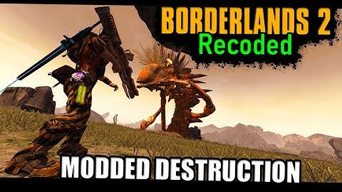 Absurdity and you | BL2:Recoded Mod Axton Day 2