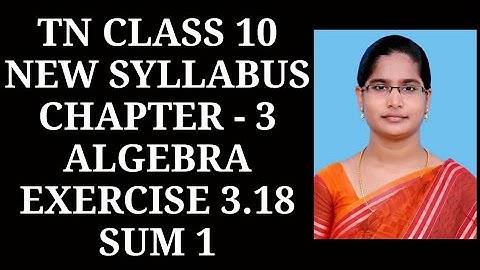 10th Maths Ch-3 Algebra | Ex-3.18 (1st sum) | Samacheer One plus One channel